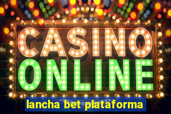 lancha bet plataforma